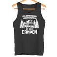 Fun Camper Campen Camping Wohnwagen Womo Urlauber Geschenke Tank Top