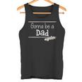 Gonna Be A Dad Again – Baby Enthüllung Dusche Für Papa Tank Top