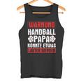 Handball Papa Könnte Louter Werden Handball Player Handball Tank Top