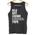 Held God Legend Die Besten Nennen Mich Papa Tank Top