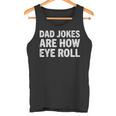 Herren Dad Jokes Are How Eye Roll Lustiges Geschenk Für Papa Witz Witz Papa Tank Top