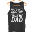 Herren My Favorite Doctor Calls Me Dad Geschenk Für Papaon Dr Tank Top