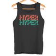 Hyper Hyper Tank Top