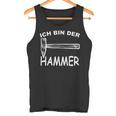 Ich Bin Der Hammer Lustiges Werkzeug Humor Tank Top