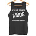 Ich Bin Immer Müdigheit Faulheit Schlaf Tank Top