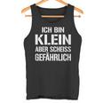 Ich Bin Klein Aber Scheiss Gefährlich Kampfzwerg Tank Top