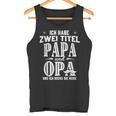 Ich Habe Zwei Titel Papa & Opa Father's Day Grand S Tank Top