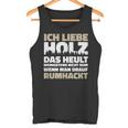 Ich Liebe Holz Holzfäller Ich Liebe Holz Lumberjack Tank Top