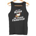 Ich Liebe Hühner Die Kacken Frühstück Tank Top