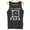 Ich Werde Papa 2024 Lustige Geschenkeen Für Werdendeater Tank Top