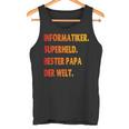 Informatiker Papa S Tank Top