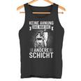 Keine Ahnung Das War Die Andere Schicht Altenpflegeger Saying Tank Top