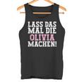 Lass Das Mal Die Olivia Machen Saying Name Olivia Tank Top