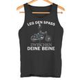 Leg Den Spass Zwischen Deine Beine Tank Top