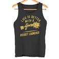 Life Is Better With A Rocket Launcher Lustig Und Witzig Tank Top