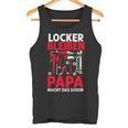 Locker Bleiben Papa Macht Das Schonateratertag Geschenk Tank Top