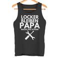 Locker Bleiben Papa Macht Schonater Craftsmen Tank Top