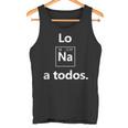 Los Sodio A Todos Los Odio A Todos Lo Na Graciosa Química Camiseta sin mangas