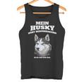 Mein Husky Hört Excellent Es Ist Im Nur Egal Gassi Tank Top