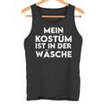 Mein Kostümist Ist In Der Wäsche My Costume Is In The Tank Top