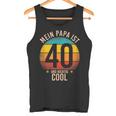 Mein Papa Ist 40 Und Richtig Cool 40Th Birthday Man Tank Top