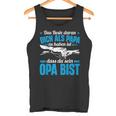 Opa Spruch Dich Als Papa Zu Haben Ist Dass Du Sein Opa Bist Tank Top