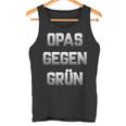 Opas Gegen Grün Grüne Nein Danke Tank Top