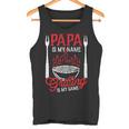 Papa Is My Name Grillen Is My Game Zitatatertag Bbq Tank Top