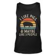 I Like Pigs And Maybe Like 3 People Pig Lover Tank Top