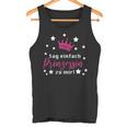 Sag Einfach Prinzessin Zu Mir Prinzessinnen Tank Top