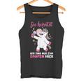 Sie Heiratet Wir Sind Nur Zum Saufen Hier Wedding Marriage Tank Top