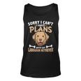 Sorry I Can't I Have Plans With My Labrador Retriever Tank Top