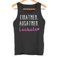 Sprüche Statement Mit Spruch Einatmen Ausatmen Lächeln Tank Top