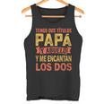 Tengo Dos Títulos Papá Y Abuelo Dia Del Padre Papa Y Abuelo Camiseta sin mangas
