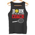 Tennis Trainer Saying Coach Witz Born To Be A Coach Tennis Tank Top