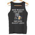 Wie Macht Der Bär Der Bär Macht Leer Tank Top