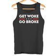 Get Woke Go Broke Unwoke Meme S Tank Top