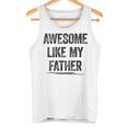 Damen Awesome Like My Fatherater Sohn Papa Tochter Geschenke Mit-Ausschnitt Tank Top