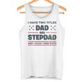 Ich Habe Zwei Titel Papa Und Stiefvater Lustigeatertag Tank Top