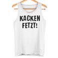 Kacken Kacken Fetzt Tank Top