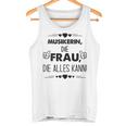 Musikerin Die Frau Die Alles Kann Spruch Tank Top