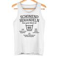 Schonend Bescheln 60Th Birthday Das Gute Stück Ist Sichzig Tank Top