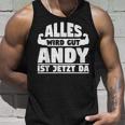 Alles Wird Gut Andy Ist Jetzt Da Tank Top Geschenke für Ihn