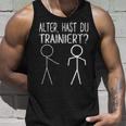 Alter Hast Du Trainiert Fitness Tank Top Geschenke für Ihn