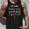 With Autismus Ich Habe Autismus Was Ist Dein Superkraft Tank Top Geschenke für Ihn