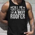 Best Roofer Call Me When You Need Tank Top Gifts for Him
