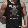 Boxer Is Calling I Must Go Animal Pet Dog Lover Gif Tank Top Gifts for Him