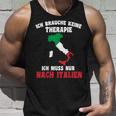 Brauche Keine Therapie Ich Muss Nur Nach Italy Tank Top Geschenke für Ihn