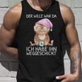 Der Wille War Da Ich Habe Him Wegsend Tank Top Geschenke für Ihn