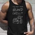 Die Mit Dem Hund Chillt Tank Top Geschenke für Ihn